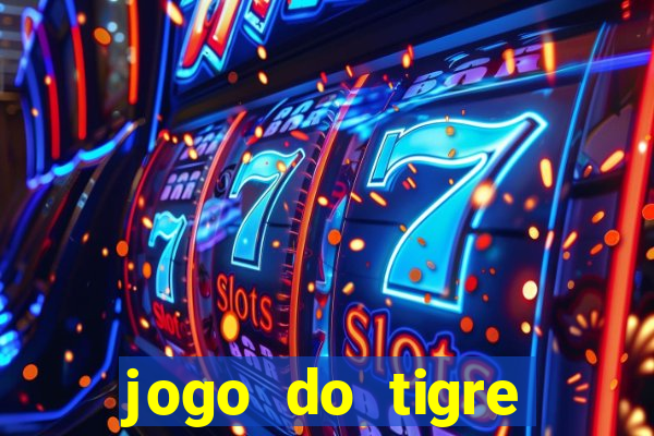 jogo do tigre ganha dinheiro mesmo